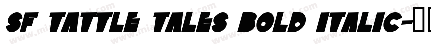 SF Tattle Tales Bold Italic字体转换